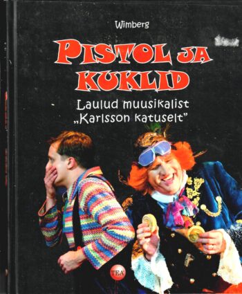 Pistol ja kuklid. Laulud muusikalist "Karlsson katuselt" - Wimberg