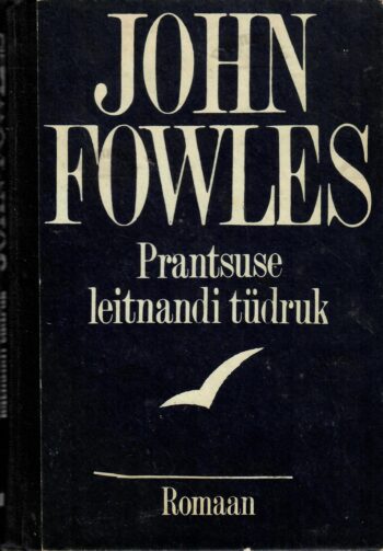 Prantsuse leitnandi tüdruk - John Fowles Prantsuse leitnandi tüdruk - John Fowles