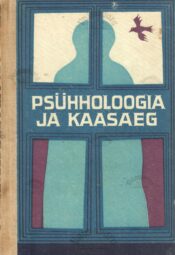 Psühholoogia ja kaasaeg. Artiklite kogumik Psühholoogia ja kaasaeg. Artiklite kogumik