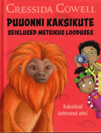 Puuonni kaksikute seiklused metsikus looduses. Kaksikud kohtavad ahvi - Cressida Cowell