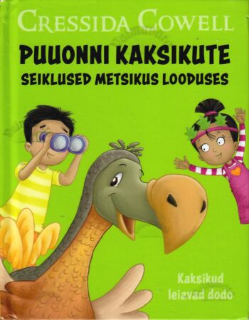 Puuonni kaksikute seiklused metsikus looduses. Kaksikud leiavad dodo - Cressida Cowell Puuonni kaksikute seiklused metsikus looduses. Kaksikud leiavad dodo - Cressida Cowell