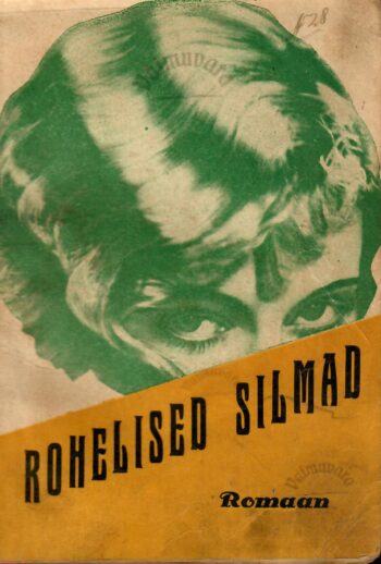 Rohelised silmad - Ilmar K. Ainelo 1932 Rohelised silmad - Ilmar K. Ainelo 1932.a