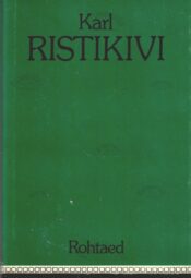Rohtaed - Karl Ristikivi Rohtaed - Karl Ristikivi