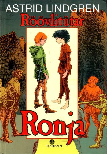 Röövlitütar Ronja - Astrid Lindgren Röövlitütar Ronja - Astrid Lindgren