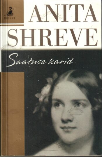 Saatusekarid - Anita Shreve Saatusekarid - Anita Shreve