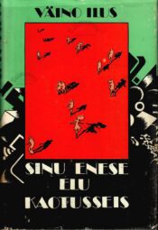 Sinu enese elu. Kaotusseis - Väino Ilus Sinu enese elu. Kaotusseis - Väino Ilus