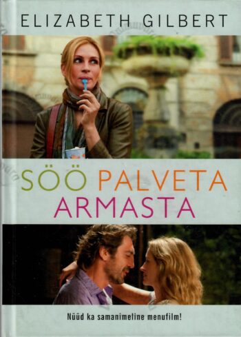 Söö, palveta, armasta - Elizabeth Gilbert