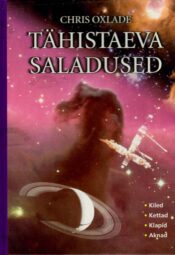 Tähistaeva saladused - Chris Oxlade Tähistaeva saladused - Chris Oxlade
