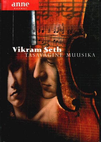 Tasavägine muusika - Vikram Seth Tasavägine muusika - Vikram Seth