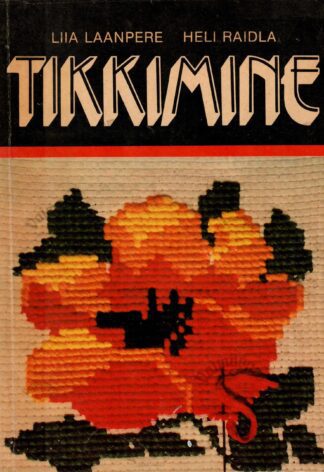 Tikkimine - Liia Laanpere, Heli Raidla