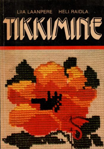 Tikkimine - Liia Laanpere, Heli Raidla