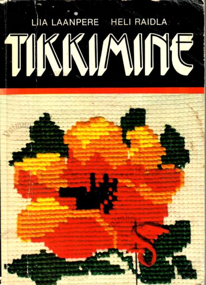Tikkimine - Liia Laanpere, Heli Raidla,1989