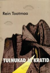 Tulnukad ja kratid - Rein Tootmaa Tulnukad ja kratid - Rein Tootmaa