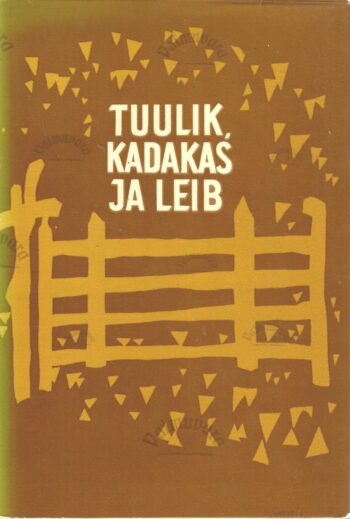 Tuulik, kadakas ja leib. Korrespondentide murdetekste Tuulik, kadakas ja leib. Korrespondentide murdetekste
