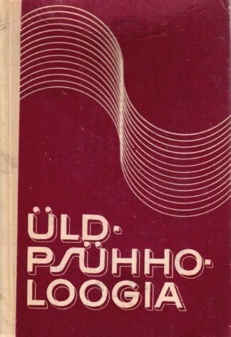 Üldpsühholoogia. Õpik pedagoogilistele instituutidele