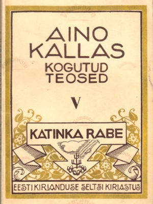 Katinka Rabe. Ühe lapse romaan – Aino Kallas 1930.a