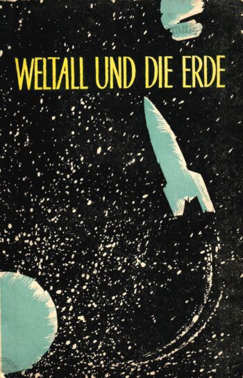 Weltall und die Erde - E. I. Kolesnikov, A. A. Malahov