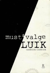 must & valge LUIK - Lauri Luik, Kadri Luik must & valge LUIK - Lauri Luik, Kadri Luik