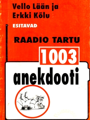 Raadio Tartu 1003 anekdooti – Erkki Kõlu, Vello Lään