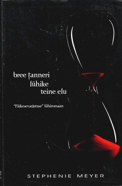 Bree Tanneri lühike teine elu - Stephenie Meyer