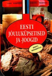 Eesti jõuluküpsetised ja -joogid Eesti jõuluküpsetised ja -joogid