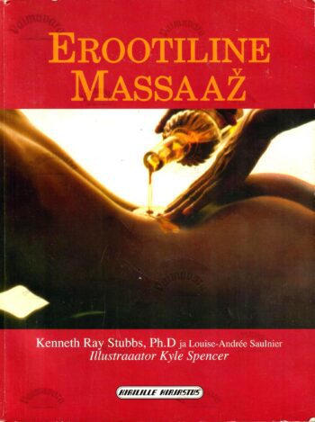 Erootiline massaaž. Tantra värving armastuses - Kenneth Ray Stubbs, Louise-Andrée Saulnier
