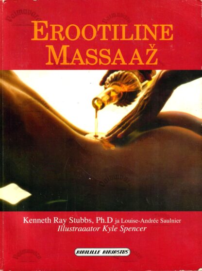 Erootiline massaaž. Tantra värving armastuses - Kenneth Ray Stubbs, Louise-Andrée Saulnier