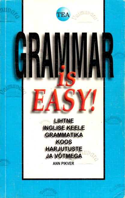 Grammar is Easy! - Ann Pikver, 2001
