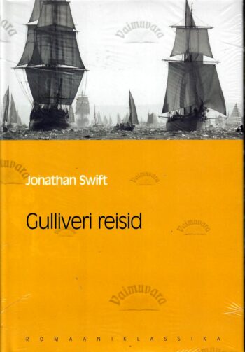 Gulliveri reisid. Eesti Päevalehe romaaniklassika - Jonathan Swift Gulliveri reisid. Eesti Päevalehe romaaniklassika - Jonathan Swift