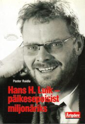 Hans H. Luik - päikesepoisist miljonäriks - Peeter Raidla