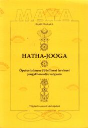 Hatha-jooga. Õpetus inimese füüsilisest tervisest joogafilosoofia valguses - Ramatšaraka