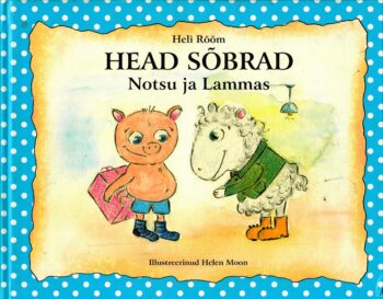 Head sõbrad Notsu ja Lammas - Heli Rõõm