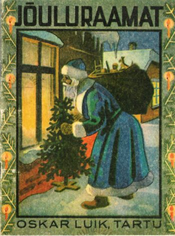 Jõuluraamat - Oskar Luik. Ümbertrükk 1939. a väljaandest Jõuluraamat - Oskar Luik. Ümbertrükk 1939. a väljaandest