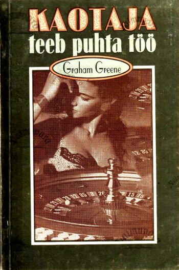Kaotaja teeb puhta töö - Graham Greene