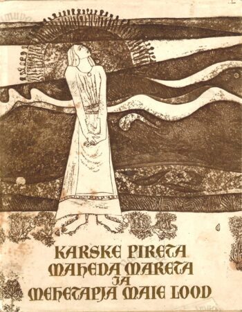 Karske Pireta Maheda Mareta ja Mehetapja Maie lood
