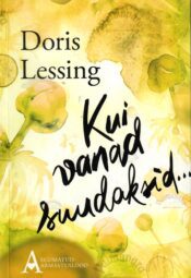 Kui vanad suudaksid … - Doris Lessing