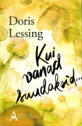 Kui vanad suudaksid … - Doris Lessing