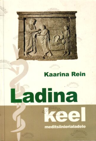 Ladina keel meditsiinierialadele - Kaarina Rein