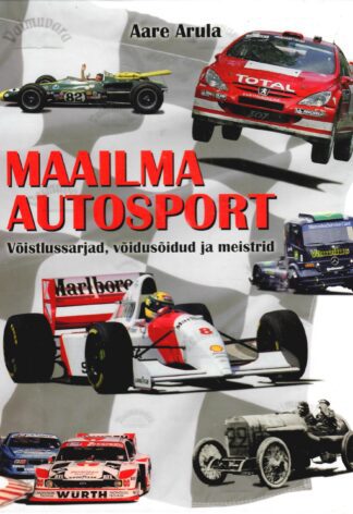 Maailma autosport. Võistlussarjad, võistlused, meistrid - Aare Arula