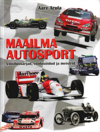 Maailma autosport. Võistlussarjad, võistlused, meistrid - Aare Arula