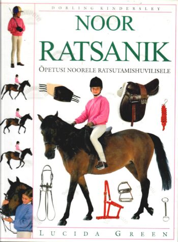 Noor ratsanik. Õpetusi noorele ratsutamishuvilisele - Lucida Green Noor ratsanik. Õpetusi noorele ratsutamishuvilisele - Lucida Green