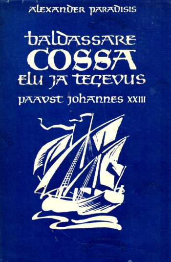 Paavst Johannes XXIII. Baldassare Cossa elu ja tegevus - Alexander Paradisis 1966