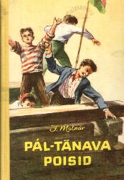 Pal-tänava poisid - Ferenc Molnár Pal-tänava poisid - Ferenc Molnár
