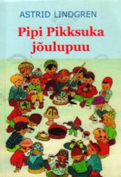 Pipi Pikksuka jõulupuu Astrid Lindgren Pipi Pikksuka jõulupuu Astrid Lindgren