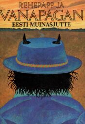 Rehepapp ja Vanapagan. Eesti muinasjutte
