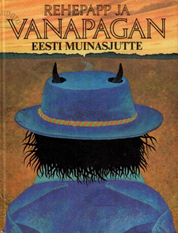 Rehepapp ja Vanapagan. Eesti muinasjutte Rehepapp ja Vanapagan. Eesti muinasjutte