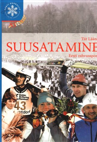 Suusatamine - Eesti rahvussport - Tiit Lään