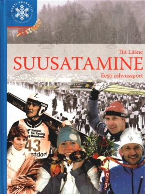 Suusatamine – Eesti rahvussport – Tiit Lääne