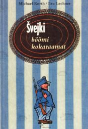 Švejki böömi kokaraamat - Eva Lechner, Michael Korth