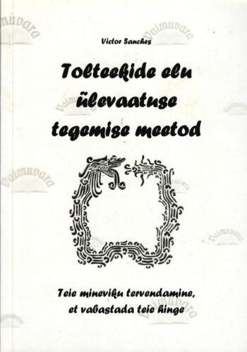 Tolteekide elu ülevaatuse tegemise meetod - Victor Sanches